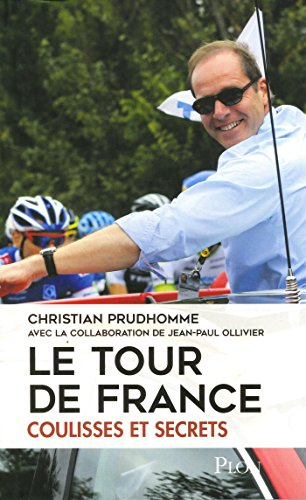 Le Tour de France : coulisses et secrets