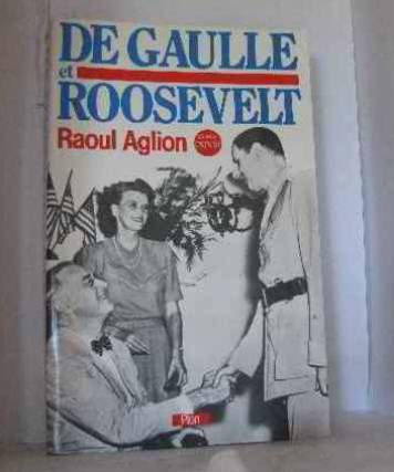 De Gaulle et Roosevelt : La France libre aux Etats-Unis