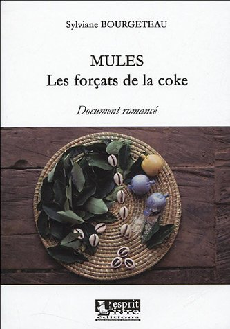 Mules, les forçats de la coke : document romancé