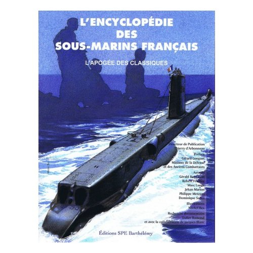 L'encyclopédie des sous-marins français. Vol. 3. L'apogée des classiques