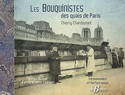 Les bouquinistes des quais de Paris : histoire illustrée d'un p'tit métier parisien. The booksellers