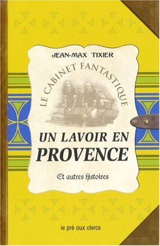 Un lavoir en Provence : et autres histoires