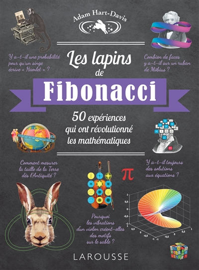 Les lapins de Fibonacci : 50 expériences qui ont révolutionné les mathématiques