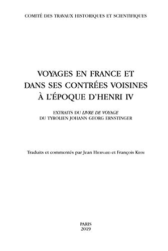 Voyages en France et dans ses contrées voisines à l'époque d'Henri IV : extraits du Livre de voyage 