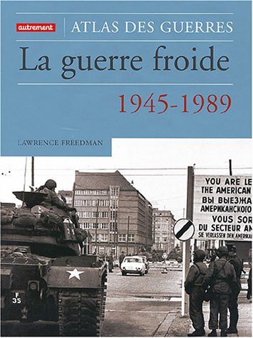La guerre froide : une histoire militaire : 1945-1989