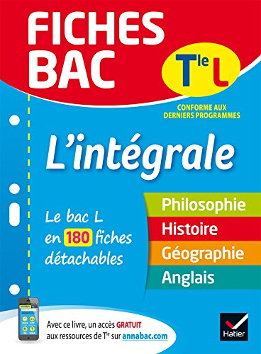 L'intégrale, terminale L : le bac L en 180 fiches détachables : philosophie, histoire, géographie, a