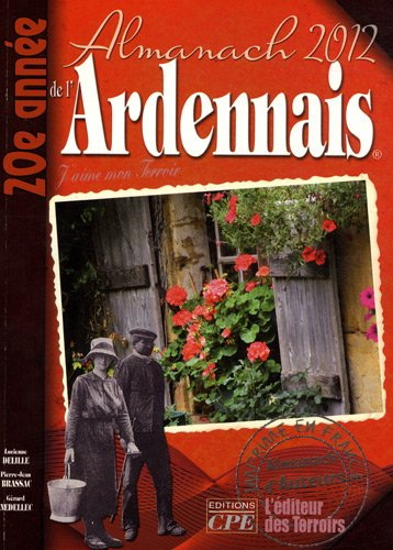Almanach du Champenois et Ardennais 2012 : j'aime mon terroir