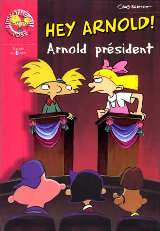 Hé Arnold !. Vol. 2000. Arnold président