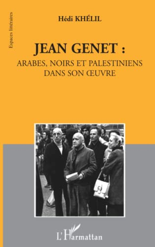 Jean Genet : Arabes, Noirs et Palestiniens dans son oeuvre