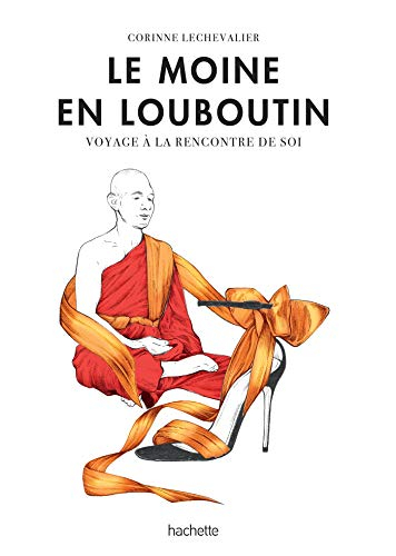 Le moine en Louboutin : voyage à la rencontre de soi