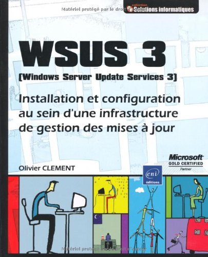 WSUS 3 (Windows Server Update Service 3) : installation et configuration au sein d'une infrastructur