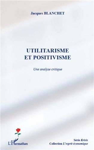 Utilitarisme et positivisme : une analyse critique