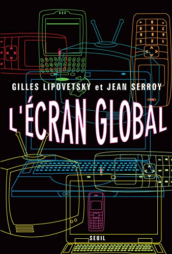 L'écran global : culture-médias et cinéma à l'âge hypermoderne