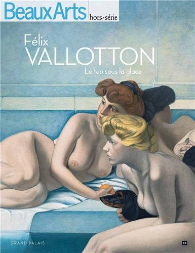 Félix Vallotton : le feu sous la glace