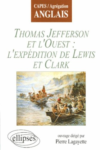 Thomas Jefferson et l'Ouest : l'expédition de Lewis et Clark