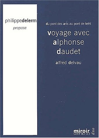 Du pont des arts au pont de Kehl : voyage avec Alphonse Daudet