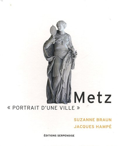 Metz : portrait d'une ville