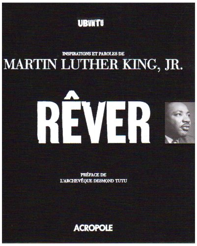 Rêver : inspirations et paroles de Martin Luther King Jr