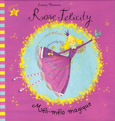 Rose Felicity, méli-mélo magique