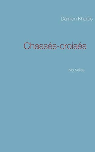 Chassés-croisés : Nouvelles