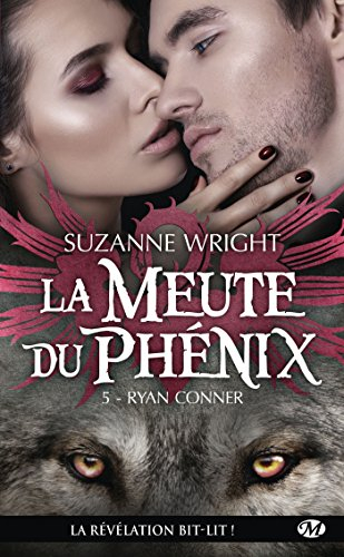 La meute du phénix. Vol. 5. Ryan Conner