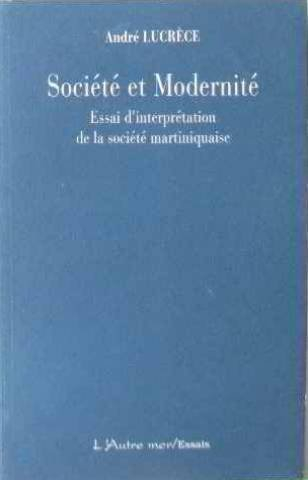 Société et modernité : essai d'interprétation de la société martiniquaise