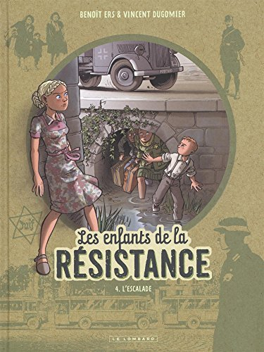 Les enfants de la Résistance. Vol. 4. L'escalade