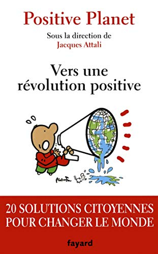 Vers une révolution positive : 20 solutions citoyennes pour changer le monde