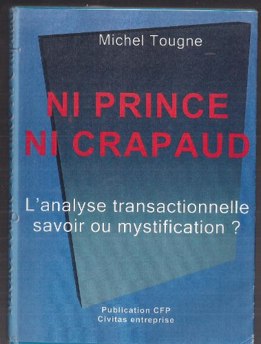 Ni prince, ni crapaud : l'analyse transactionnelle, savoir ou mystification ?