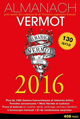 Almanach Vermot 2016 : petit musée des traditions & de l'humour populaires français