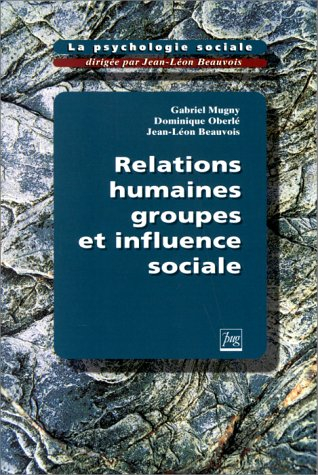 La psychologie sociale. Vol. 1. Relations humaines, groupes et influence sociale