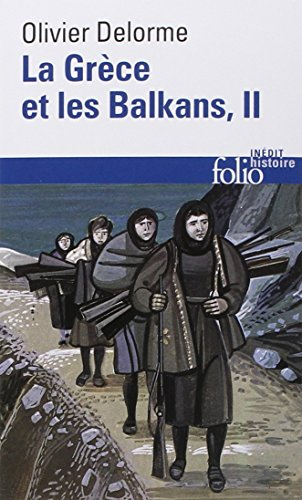 La Grèce et les Balkans : du Ve siècle à nos jours. Vol. 2