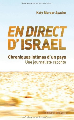 En direct d'Israël : chroniques intimes d'un pays : une journaliste raconte