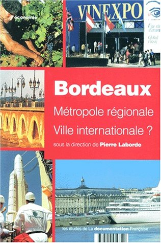 Bordeaux : métropole régionale, ville internationale ?
