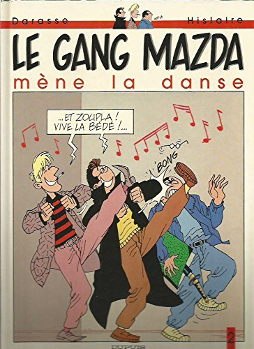 Le gang Mazda. Vol. 2. Le gang Mazda mène la danse