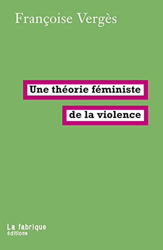 Une théorie féministe de la violence : pour une politique antiraciste de la protection