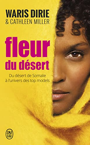 Fleur du désert : du désert de Somalie à l'univers des tops models