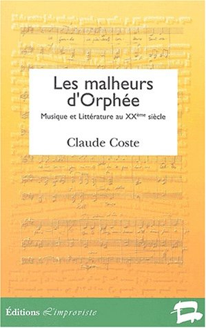 Les malheurs d'Orphée : littérature et musique au XXe siècle