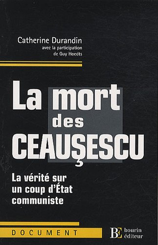 La mort des Ceausescu : la vérité sur un coup d'Etat communiste