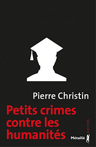 Petits crimes contre les humanités : roman universitaire