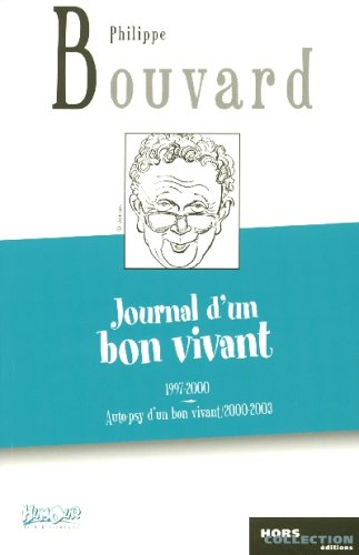 Journal d'un bon vivant, 1997-2000. Auto-psy d'un bon vivant, 2000-2003
