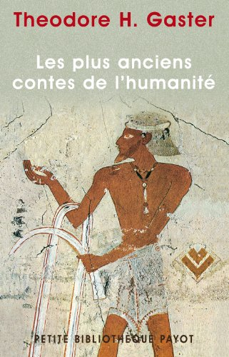 Les plus anciens contes de l'humanité : mythes et légendes d'il y a 3500 ans