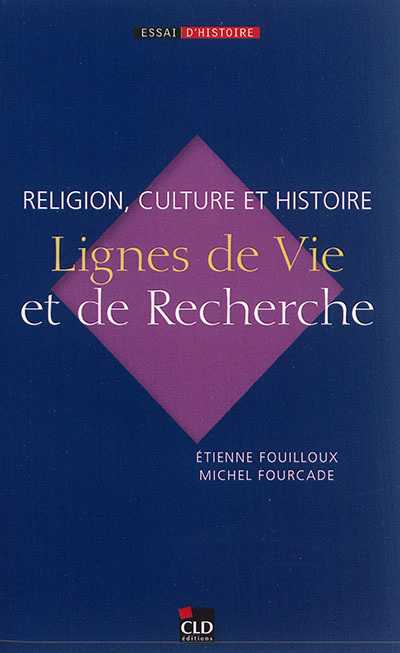 Lignes de vie et de recherche : religion, culture et histoire