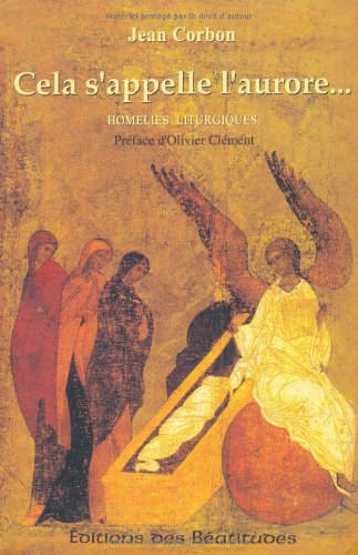 Cela s'appelle l'aurore... : homélies liturgiques