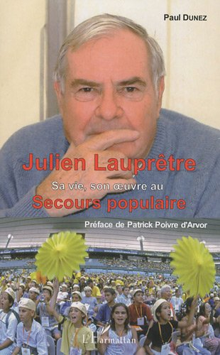 Julien Lauprêtre : sa vie, son oeuvre au Secours populaire