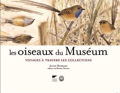 Les oiseaux du Muséum : voyages à travers les collections
