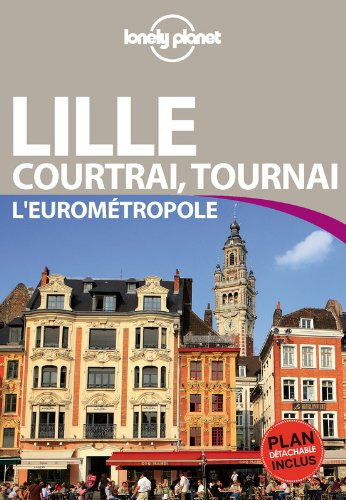 Lille, Courtrai, Tournai : l'eurométropole en quelques jours