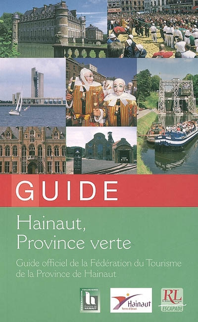 Hainaut, province verte : guide officiel de la Fédération du tourisme de la Province de Hainaut