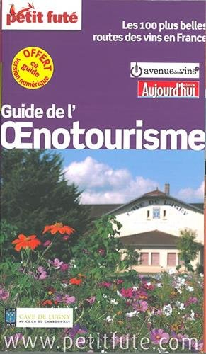 Guide de l'oenotourisme : les 100 plus belles routes des vins en France