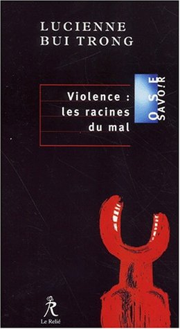 Violence : les racines du mal